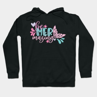 Be Mermazing! Hoodie